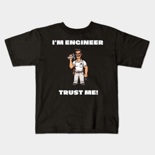 I'm Engineer, Trust Me! Memes Kids T-Shirt